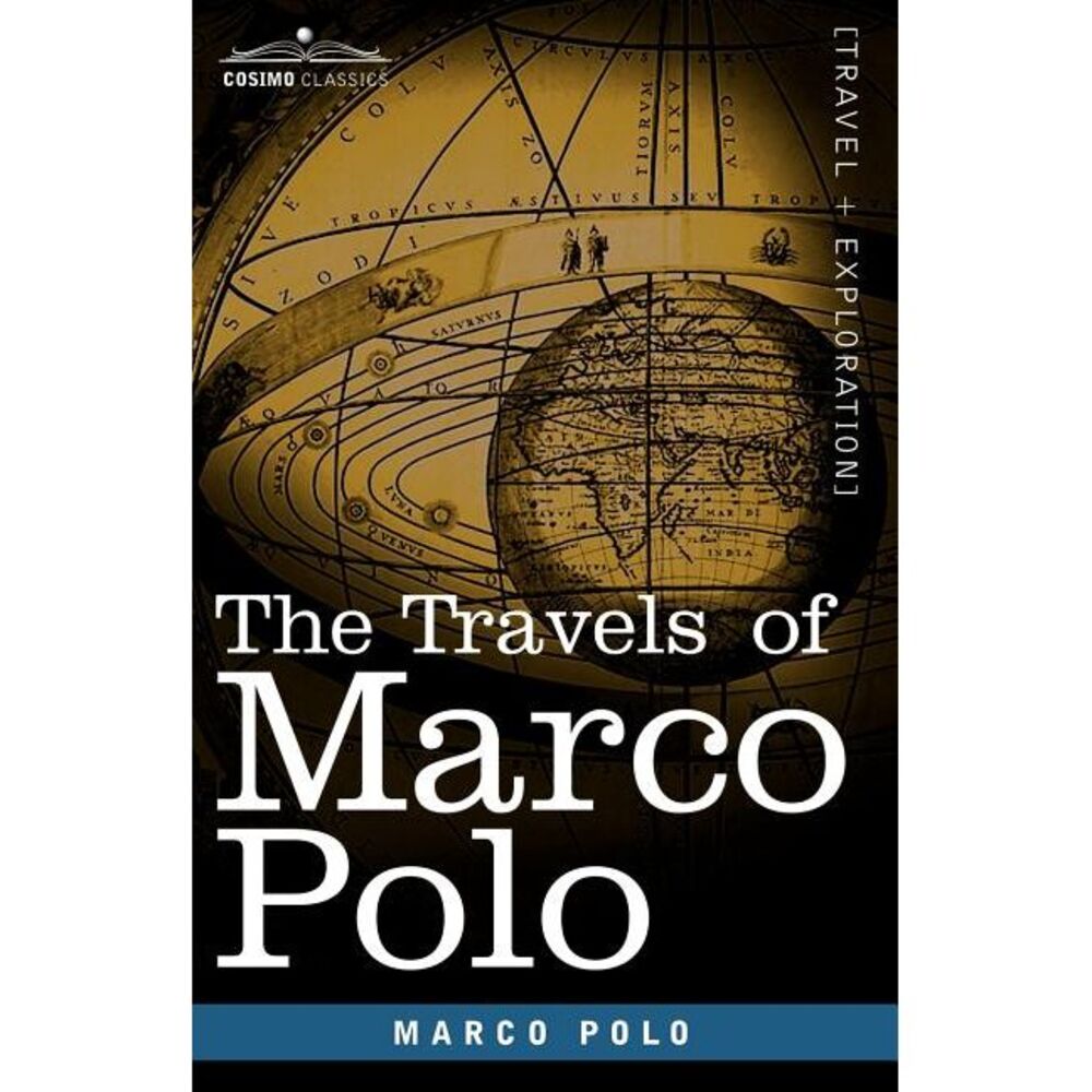 The Travels of Marco Polo -- Marco Polo